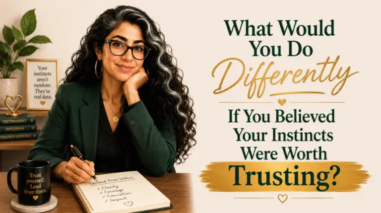 What Would You Do Differently If You Believed Your Instincts Were Worth Trusting